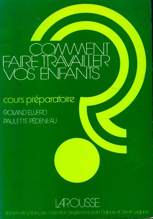 Livrenpoche : Comment faire travailler vos enfants ? - Roland Eluerd - Livre