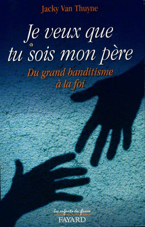 Livrenpoche : Je veux que tu sois mon père - Jacky Van Thuyne - Livre