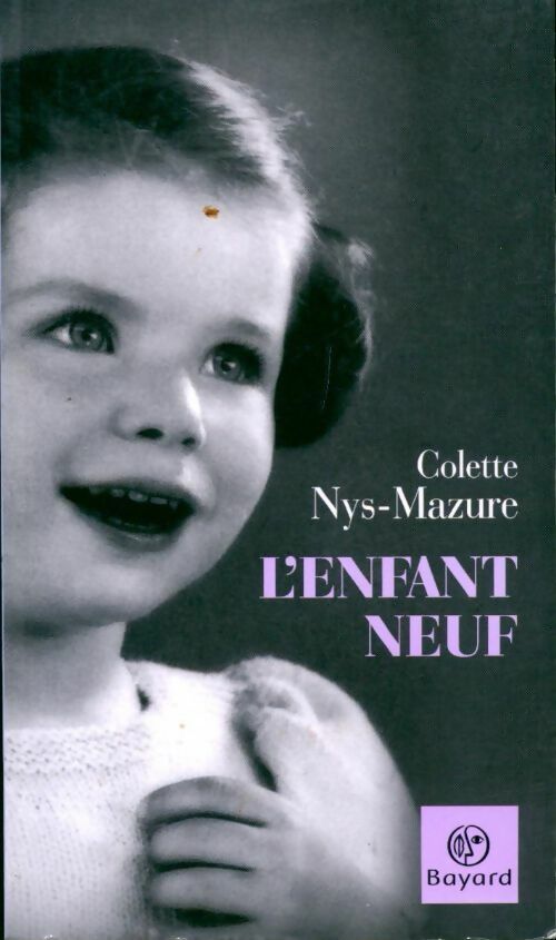 L'enfant neuf - Colette Nys-Mazure -  Bayard GF - Livre