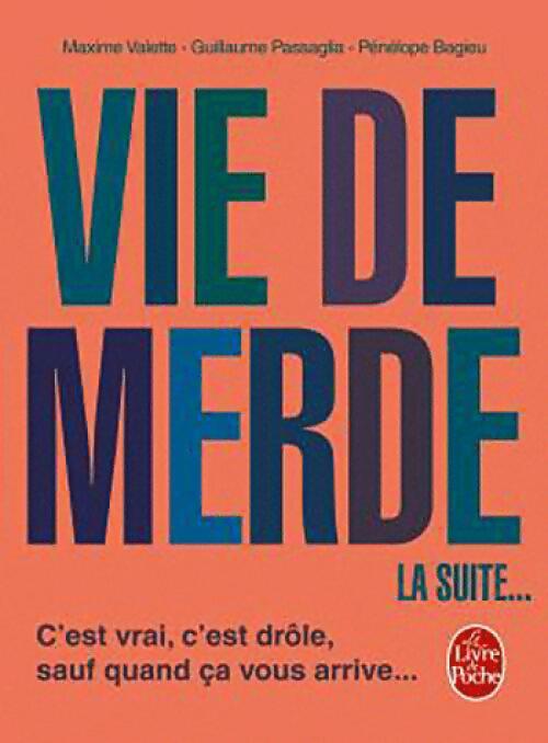 Livrenpoche : Vie de merde. La suite... - Pénélope Bagieu, Maxime Valette, Guillaume Passaglia - Livre