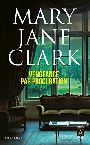 Vengeance par procuration - Mary Jane Clark - Livre
