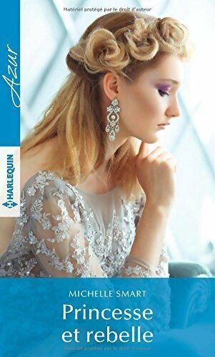 Livrenpoche : Princesse et rebelle - Michelle Smart - Livre