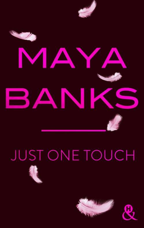 Just one touch - Maya Banks - Livre