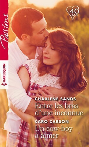 Livrenpoche : Entre les bras d'une inconnue / Un cow-boy à aimer - Charlene Sands, Caro Carson - Livre