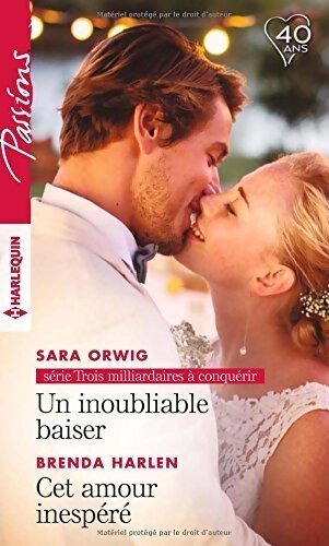 Livrenpoche : Un inoubliable baiser / Cet amour inespéré - Sara Orwig, Brenda Harlen - Livre