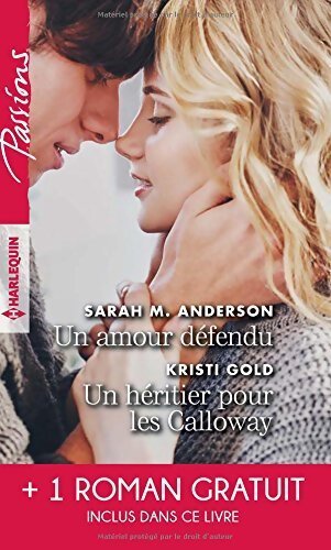 Livrenpoche : Un amour défendu / Un héritier pour les Calloway / Troublante alliance - Maureen Child, Kristi Gold, Sarah M. Anderson - Livre