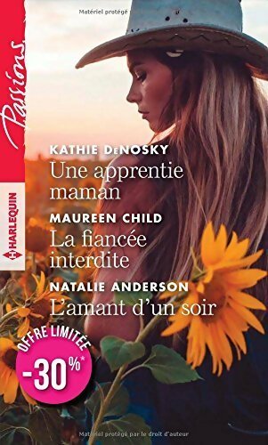 Livrenpoche : Une apprentie maman / La fiancée interdite / L'amant d'un soir - Kathie DeNosky, Maureen Child, Natalie Anderson - Livre