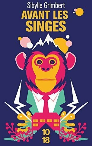 Avant les singes - Sibylle Grimbert - Livre