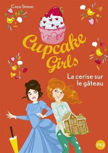 Livrenpoche : Cupcake girls Tome XII : La cerise sur le gâteau - Coco Simon - Livre
