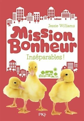 Livrenpoche : Mission bonheur Tome IV : Inséparables ! - Jessie Williams - Livre