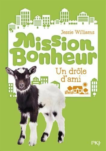 Livrenpoche : Mission bonheur Tome III : Un drôle d'ami - Jessie Williams - Livre