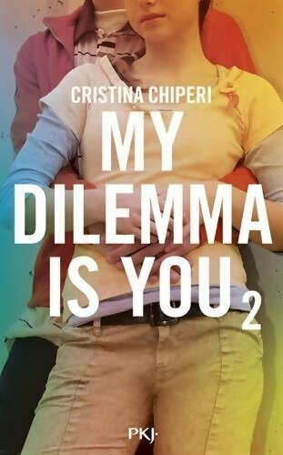 Livrenpoche : My dilemma is you Tome II - Cristina Chiperi - Livre