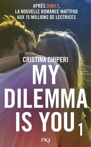 Livrenpoche : My dilemma is you Tome I - Cristina Chiperi - Livre