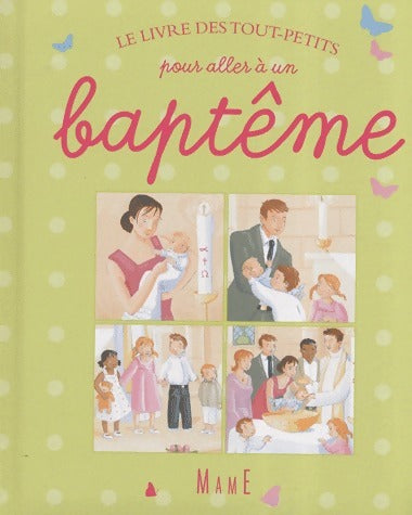 Livrenpoche : Le livre des tout-petits pour aller à un baptême - Karine-Marie Amiot - Livre