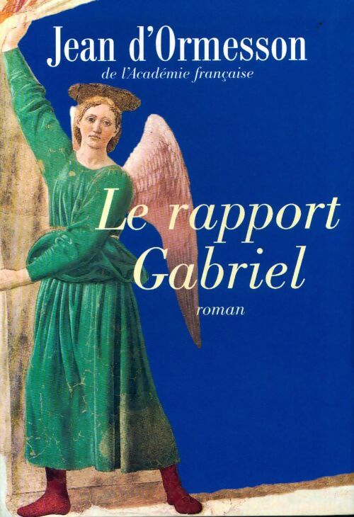 Le rapport Gabriel - Jean D'Ormesson -  Le Grand Livre du Mois GF - Livre