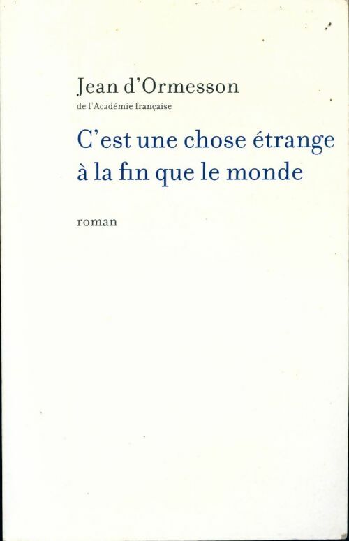 Livrenpoche : C'est une chose étrange à la fin que le monde - Jean D'Ormesson - Livre