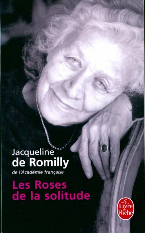 Livrenpoche : Les roses de la solitude - Jacqueline De Romilly - Livre