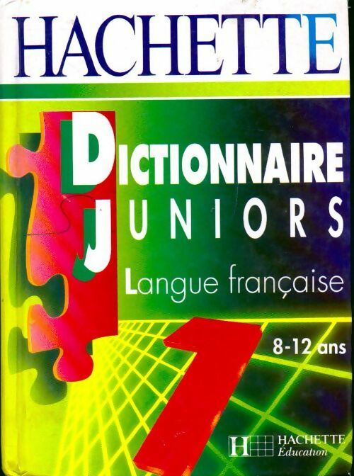 Livrenpoche : Dictionnaire Hachette juniors, Langue française 8-12 ans - Paul Bonnevie - Livre