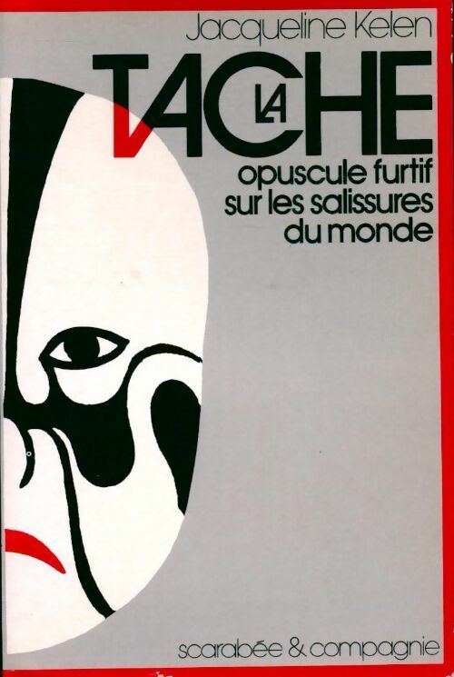Livrenpoche : La tache. Opuscule furtif sur les salissures du monde - Jacqueline Kelen - Livre