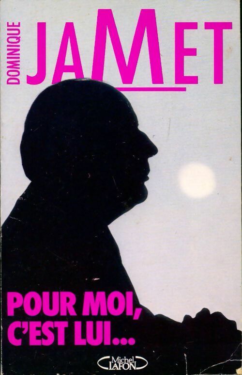 Livrenpoche : Pour moi, c'est lui... - Dominique Jamet - Livre