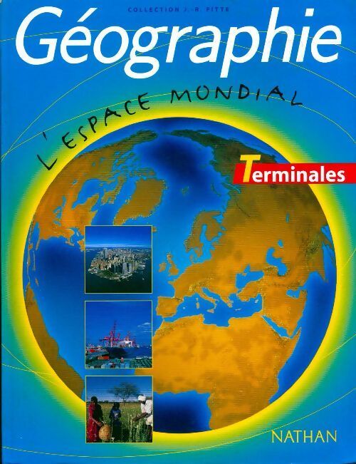 Géographie terminales L, ES, S - Danielle Champigny -  J.-R. Pitte - Livre