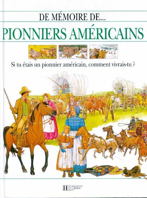 Livrenpoche : Pionniers américains - Jacqueline Morley - Livre