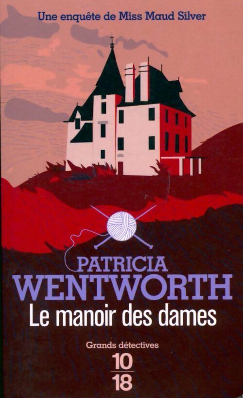 Livrenpoche : Le manoir des dames - Patricia Wentworth - Livre