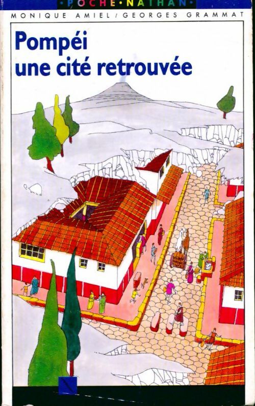 Livrenpoche : Pompéi, une cité retrouvée - Monique Amiel - Livre