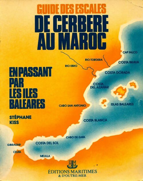 Livrenpoche : Guide escales de Cerbere au Maroc                                                             010397 - Stéphane Kiss - Livre