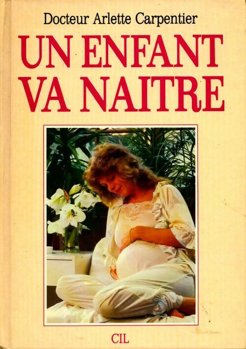 Livrenpoche : Un enfant va naître - Arlette Dr Carpentier - Livre