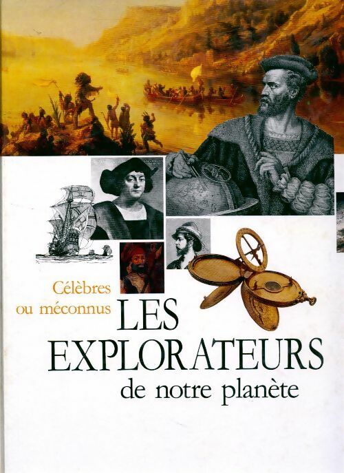 Les explorateurs de notre planète - Geneviève Duroselle - Livre