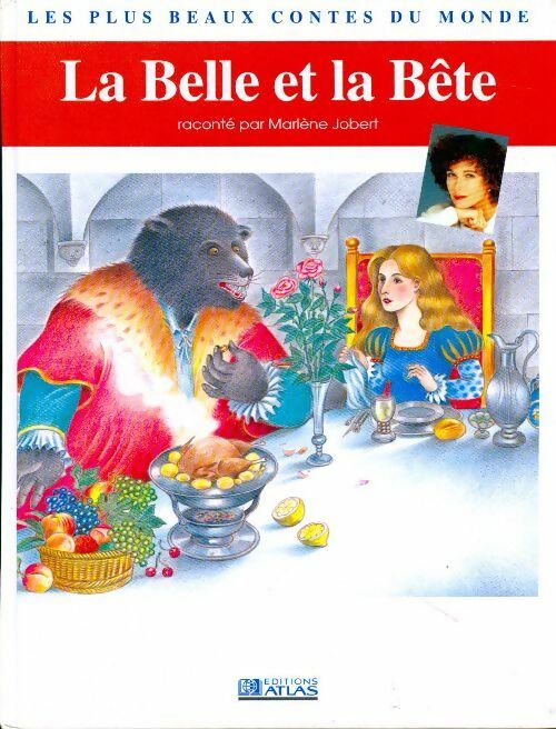 La Belle et la Bête - Madame Jeanne Marie Leprince de Beaumont -  Les plus beaux contes du monde - Livre