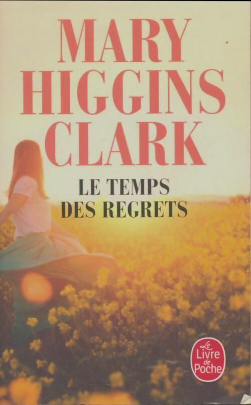 Le temps des regrets - Mary Higgins Clark -  Le Livre de Poche - Livre