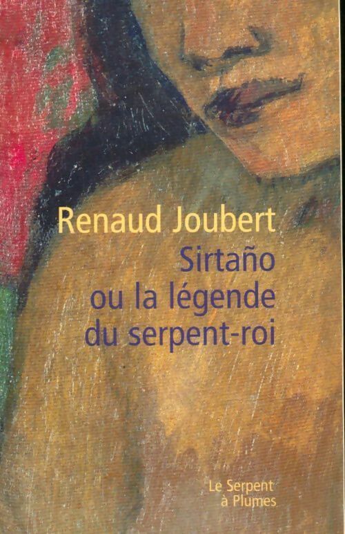 Livrenpoche : Sirtaño ou la légende du serpent-roi - Renaud Joubert - Livre