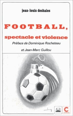 Livrenpoche : Football. Spectacle et violence - Jean-Louis Deshaies - Livre