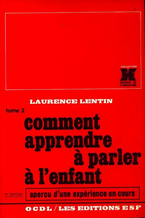 Livrenpoche : Comment apprendre à parler à l'enfant Tome II - Laurence Lentin - Livre