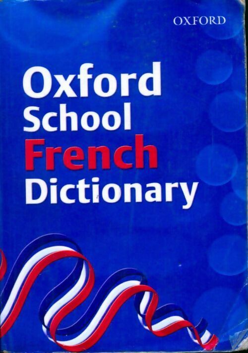Oxford school French dictionary - Valerie Grundy -  Oxford - Livre