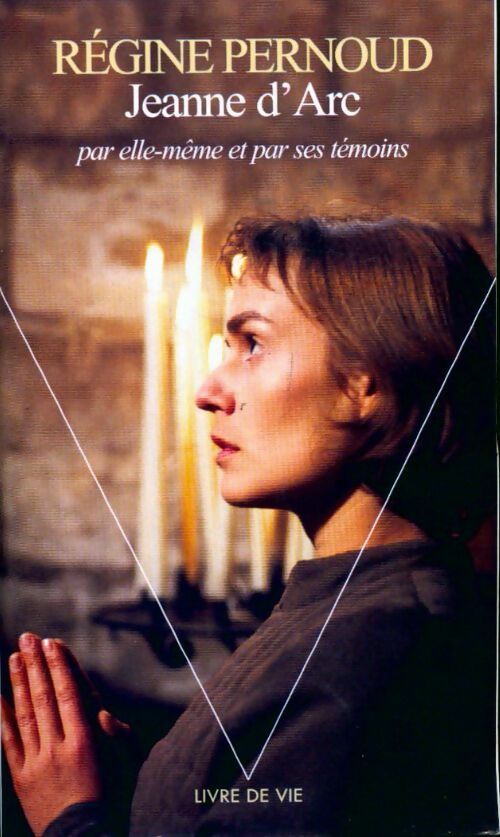 Livrenpoche : Jeanne d'Arc par elle-même et par ses témoins - Régine Pernoud - Livre