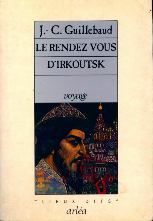 Livrenpoche : Le rendez-vous d'Irkoutsk - Jean-Claude Guillebaud - Livre