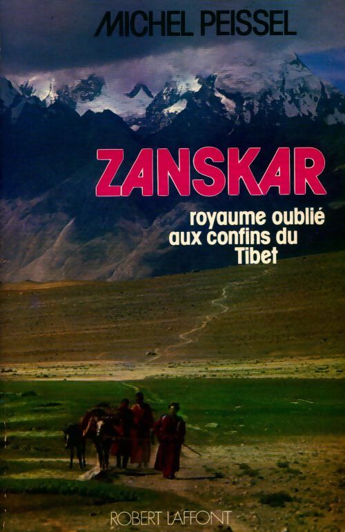 Livrenpoche : Zanskar. Royaume oublié aux confins du Tibet - Michel Peissel - Livre
