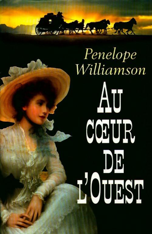 Au coeur de l'ouest - Penelope Williamson -  France Loisirs GF - Livre