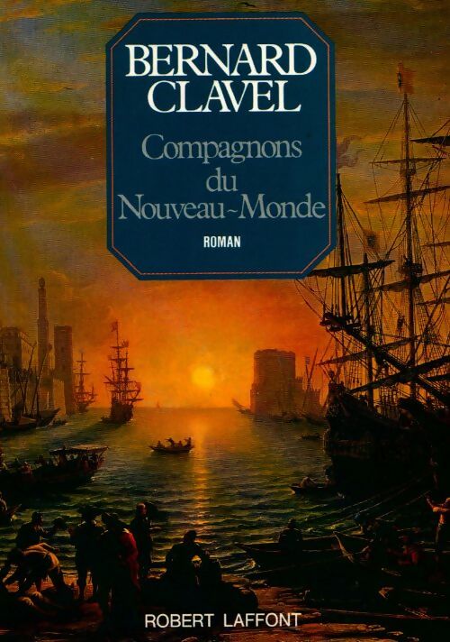 Livrenpoche : Les colonnes du ciel Tome V : Compagnons du nouveau monde - Bernard Clavel - Livre