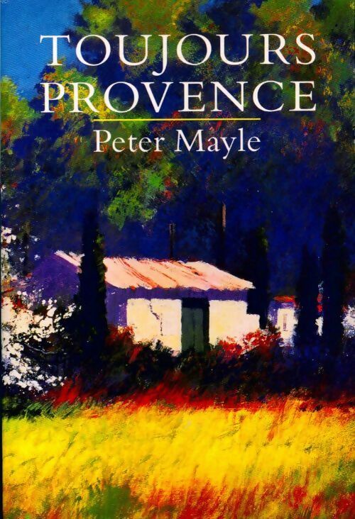 Livrenpoche : Provence toujours - Peter Mayle - Livre