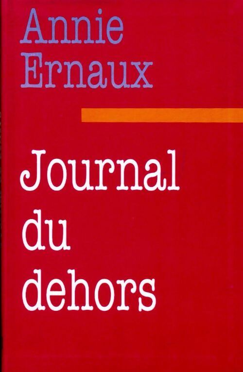 Journal du dehors - Annie Ernaux - Livre