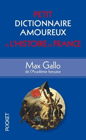 Livrenpoche : Petit dictionnaire amoureux de l'histoire de France - Max Gallo - Livre