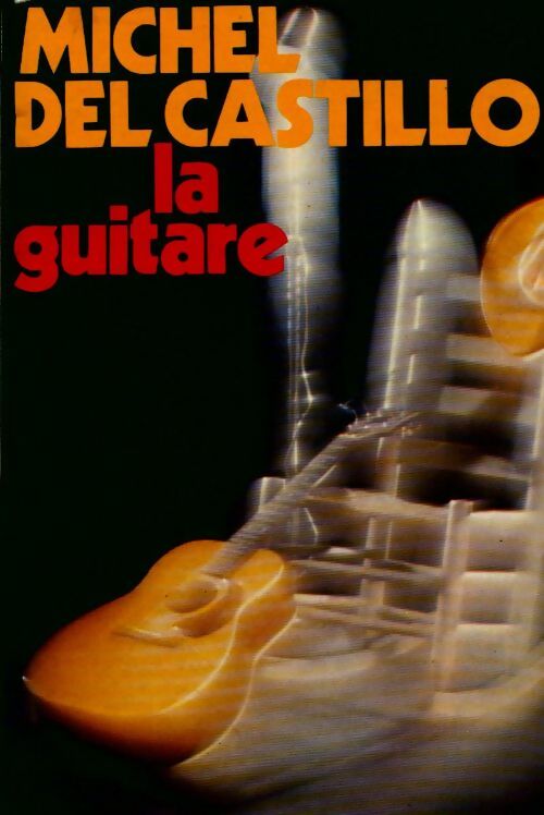 Livrenpoche : La guitare - Michel Del Castillo - Livre