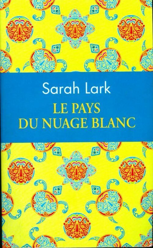 Livrenpoche : Le pays du nuage blanc - Sarah Lark - Livre