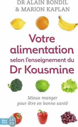 Livrenpoche : Votre alimentation selon le Dr Kousmine - Alain Bondil, Marion Kaplan - Livre