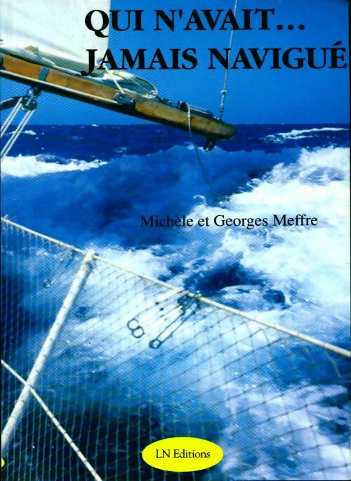 Livrenpoche : Qui n'avait... Jamais navigué - Georges Meffre - Livre