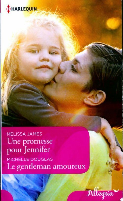 Une promesse pour Jennifer / Le gentleman amoureux - Melissa James, Michelle Douglas - Livre